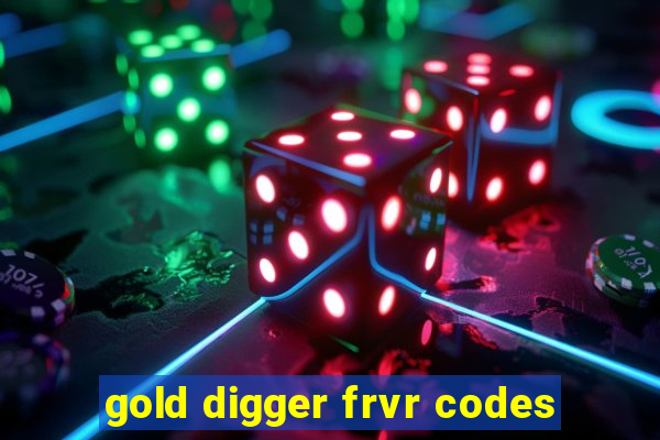 gold digger frvr codes